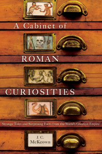 J. C. McKeown — A Cabinet of Roman Curiosities