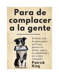 Patrick king — Para de complacer a la gente