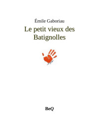 Émile Gaboriau — Le petit vieux des Batignolles