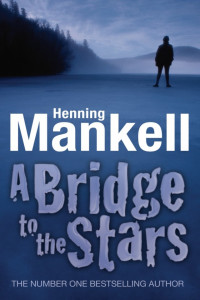 Henning Mankell — A Bridge to the Stars