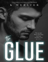 Webster, K — The Glue