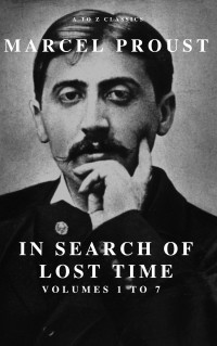 Marcel Proust — In Search Of Lost Time (Complete Collection)