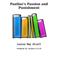 Louisa May Alcott [Alcott, Louisa May] — Pauline's Passion and Punishment
