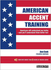 Ann Cook — American Accent Training. 4th edition
