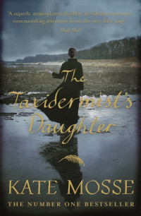 Kate Mosse  — The Taxidermist's Daughter