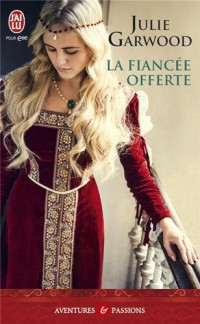 Julie Garwood — La fiancée offerte