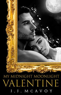 J.J. McAvoy — My Midnight Moonlight Valentine