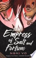 Nghi Vo — The Empress of Salt and Fortune (Singing Hills Cycle 1)
