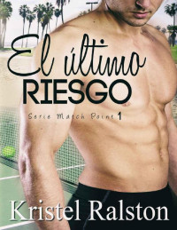 Kristel Ralston — El Último Riesgo