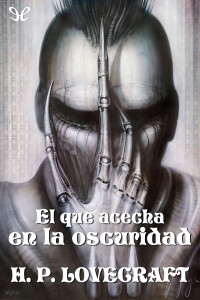 H. P. Lovecraft — El que acecha en la oscuridad
