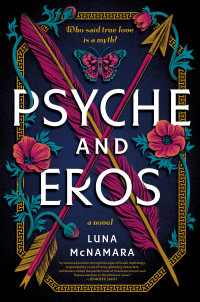 Luna McNamara — Psyche and Eros: A Novel