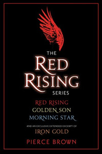 Brown, Pierce — Red Rising 3-Book Bundle: Red Rising, Golden Son, Morning Star, and an Exclusive Extended Excerpt of Iron Gold