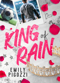 Pigozzi, Emily — KING OF RAIN (Italian Edition)