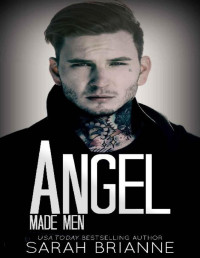 Sarah Brianne [Brianne, Sarah] — Angel (Made Men Book 5)