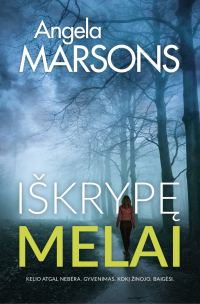 Angela Marsons — Iškrypę melai