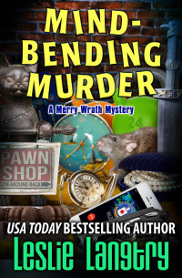 Leslie Langtry Et El — Mind-Bending Murder - Merry Wrath Cozy Mystery 17