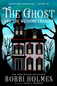 Bobbi Holmes — The Ghost and the Wedding Crasher