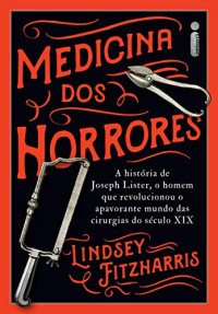 Lindsey Fitzharris — Medicina dos Horrores