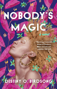 Destiny O. Birdsong — Nobody's Magic
