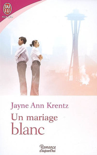 KRENTZ, Jayne Ann [KRENTZ, Jayne Ann] — Un mariage blanc