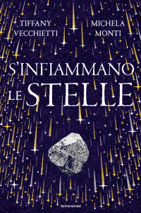 Tiffany Vecchietti, Michela Monti — S'infiammano le stelle