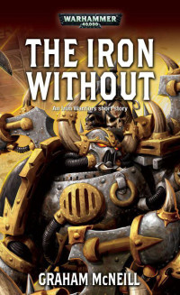 Graham McNeill [McNeill, Graham] — The Iron Without