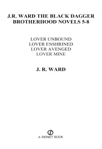 J. R. Ward — The Black Dagger Brotherhood Novels 5-8