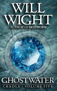 Will Wight — Ghostwater (Cradle Book 5)