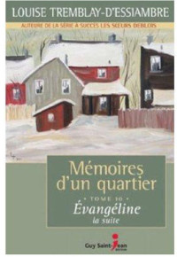 Louise tremblay d'essiambre — Mémoires d'un quartier 10 - Évangéline la suite