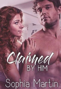 Sophia Martin — Claimed by Him