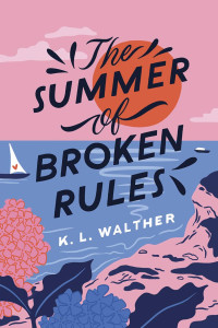 K. L. Walther — The Summer of Broken Rules