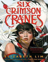 Elizabeth Lim — Six Crimson Cranes