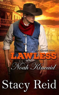 Stacy Reid — Lawless: Noah Kincaid