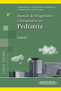 Ruiz Domínguez Guerrero, Cartón Sánchez, Barreda Bonis, Menéndez Suso, Hospital Universitario La Paz — Libro Verde. Manual de Diagnostico y Terapéutica en Pediatría
