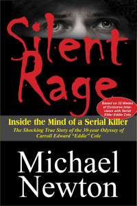 Michael Newton — Silent Rage: Inside the Mind of a Serial Killer