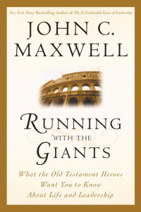 Maxwell, John C. [MAXWELL, JOHN C.] — Running with the Giants