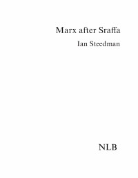 Ian Steedman — Marx after Sraffa