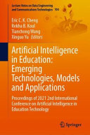 Eric C.K. Cheng, Rekha B. Koul, Tianchong Wang, Xinguo Yu — Artificial Intelligence in Education: Emerging Technologies, Models and Applications