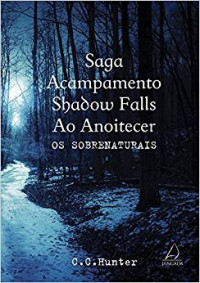 C. C. Hunter — Box - Acampamento Shadow Falls: Ao Anoitecer