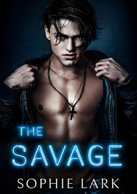 Sophie Lark — The Savage 