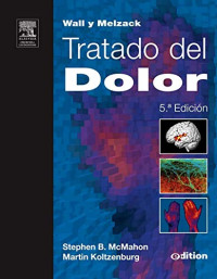 Stephen B. Mcmahon Fmedsci  Fsb, Martin Koltzenburg Md  Frcp — Wall Y Melzack. Tratado Del Dolor + E-dition (spanish Edition)