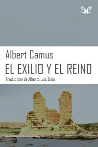 Albert Camus — El exilio y el reino