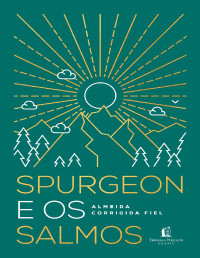 Charles H. Spurgeon — Spurgeon e os Salmos