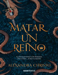 Alexandra Christo — Matar un reino (Ficción) (Spanish Edition)