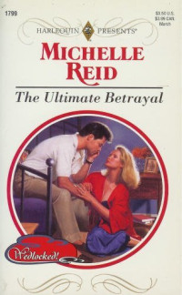 Michelle Reid — The Ultimate Betrayal