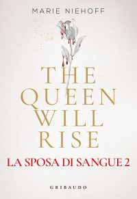 Marie Niehoff — The Queen Will Rise
