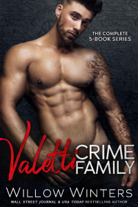 Willow Winters — Valetti Crime Family: The Complete Collection of Bad Boy Mafia Romances