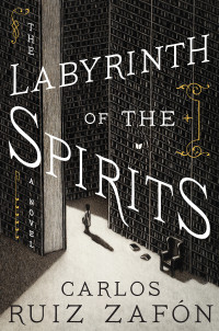 Carlos Ruiz Zafon — The Labyrinth of the Spirits