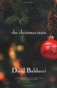 David Baldacci [Baldacci, David] — The Christmas Train