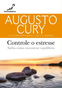 Augusto Cury — Controle e Estresse